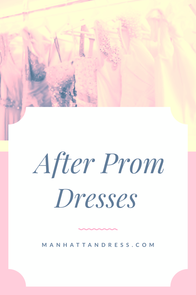 After Prom Dresses - Manhattandress