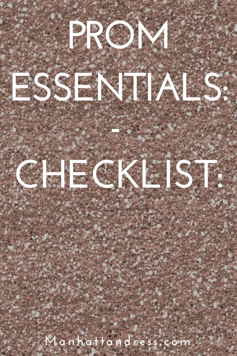 Prom Essentials: Checklist - Manhattandress